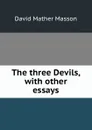 The three Devils, with other essays - David Mather Masson