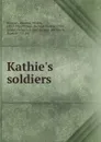 Kathie.s soldiers - Amanda Minnie Douglas