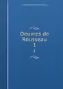 Oeuvres de Rousseau. 1 - Jean-Baptiste Rousseau