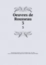 Oeuvres de Rousseau. 3 - Jean-Baptiste Rousseau