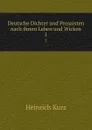 Deutsche Dichter und Prosaisten nach ihrem Leben und Wicken. 1 - Heinrich Kurz