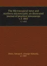 The Microscopical news and northern microscopist; an illustrated journal of practical microscopy. v.3 1883 - George Edward Davis