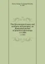 The Microscopical news and northern microscopist; an illustrated journal of practical microscopy. v.4 1884 - George Edward Davis