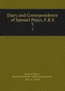 Diary and Correspondence of Samuel Pepys, F.R.S. 3 - Samuel Pepys