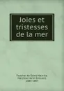 Joies et tristesses de la mer - Faucher de Saint-Maurice