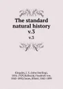 The standard natural history. v.3 - John Sterling Kingsley