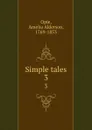 Simple tales. 3 - Amelia Alderson Opie
