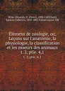 Elemens de zoologie, ou, Lecons sur l.anatomie, la physiologie, la classification et les moeurs des animaux. t. 2, ptie. 4,1 - Henri Milne-Edwards