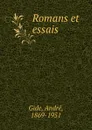 Romans et essais - André Gide