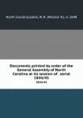 Documents printed by order of the General Assembly of North Carolina at its session of . serial. 1844/45 - North Carolina