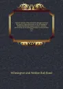 Annual reports of the president and directors and the general superintendent of the Wilmington . Weldon Rail Road Company serial : with the proceedings of the general meeting of stockholders. 1879 - Wilmington and Weldon Rail Road