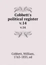 Cobbett.s political register. v.14 - William Cobbett