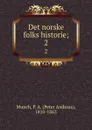 Det norske folks historie;. 2 - Peter Andreas Munch