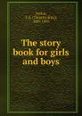 The story book for girls and boys - Timothy Shay Arthur