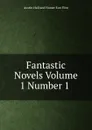 Fantastic Novels Volume 1 Number 1 - Austin Hall