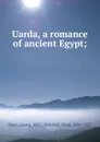 Uarda, a romance of ancient Egypt; - Georg Ebers