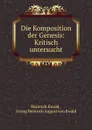 Die Komposition der Genesis: Kritisch untersucht - Heinrich Ewald