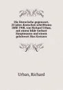 Die literarische gegenwart, 20 jahre deutschen schrifttums 1888-1908, von Richard Urban, mit einem bilde Gerhart Hauptmanns und einem geleitwort Max Kretzers - Richard Urban