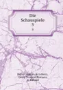 Die Schauspiele. 5 - Pedro Calderón de la Barca