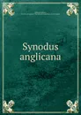 Synodus anglicana - Edmund Gibson