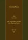 Die politischen Werke von Thomas Paine. 1 - Thomas Paine