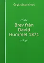 Brev fran David Hummel 1871 - Grytnäsarkivet