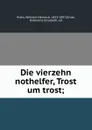 Die vierzehn nothelfer, Trost um trost; - Wilhelm Heinrich Riehl