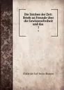 Die Zeichen der Zeit: Briefe an Freunde uber die Gewissensfreiheit und das . 1 - Christian Karl Josias Bunsen