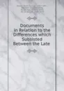 Documents in Relation to the Differences which Subsisted Between the Late . - Jesse Duncan Elliott