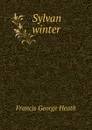 Sylvan winter - Heath Francis George