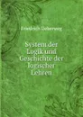 System der Logik und Geschichte der logischer Lehren - Friedrich Ueberweg