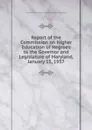 Report of the Commission on Higher Education of Negroes to the Governor and Legislature of Maryland, January 15, 1937 - Maryland. Commission on Higher Education of Negroes