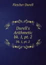 Durell.s Arithmetic. bk. 1, pt. 2 - Durell Fletcher