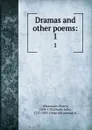 Dramas and other poems:. 1 - Pietro Metastasio