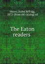 The Eaton readers - Isabel Kellogg Moore