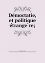 Democtatie, et politique etrangere; - Joseph Barthélemy