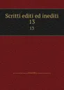 Scritti editi ed inediti. 13 - Giuseppe Mazzini