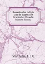 Romeinsche religie (tot de dagen der Grieksche filosofie binnen Rome) - J.J. G. Vürtheim