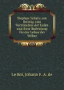 Stephan Schulz; ein Beitrag zum Verstandnis der Juden und ihrer Bedeutung fur das Leben der Volker - Johann F. A. de le Roi