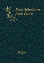 Easy Selections from Plato - Plato
