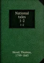 National tales. 1-2 - Thomas Hood