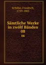 Samtliche Werke in zwolf Banden. 08 - F. Schiller