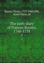 The early diary of Frances Burney, 1768-1778. 1 - Fanny Burney