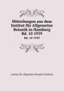 Mitteilungen aus dem Institut fur Allgemeine Botanik in Hamburg. Bd. 10 1939 - Institut für Allgemeine Botanik Hamburg