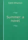 Summer: a novel - Edith Wharton
