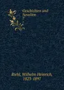 Geschichten und Novellen. 7 - Wilhelm Heinrich Riehl