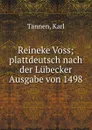 Reineke Voss; plattdeutsch nach der Lubecker Ausgabe von 1498 - Karl Tannen