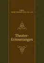 Theater-Erinnerungen - Gustav Heinrich Gans Putlitz