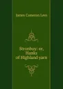 Stronbuy: or, Hanks of Highland yarn - James Cameron Lees