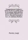 Componimenti italiani e latini di diversi nobili poeti in occasione delle gloriose nozze dell.Eccellenze Loro il n. u. Niccolo Foscarini e la n. d. Andriana Barbaro - Luigi Pavini